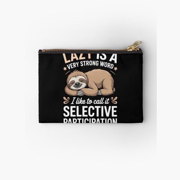 Item preview, Lazy Is A Very Strong Word Sloth designed and sold by TrinaEspinoza.