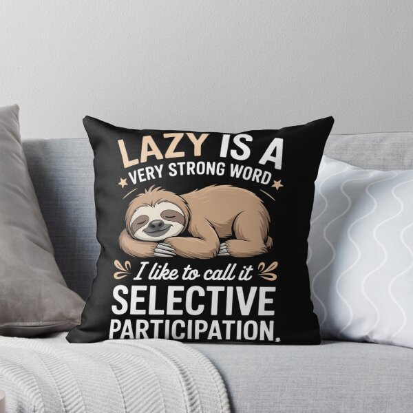 Item preview, Lazy Is A Very Strong Word Sloth designed and sold by TrinaEspinoza.