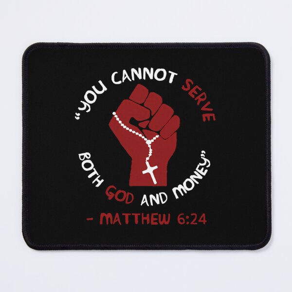 Item preview, You Cannot Serve Both God And Money - Matthew 624 Christian Leftist Socialist designed and sold by SH-disha.