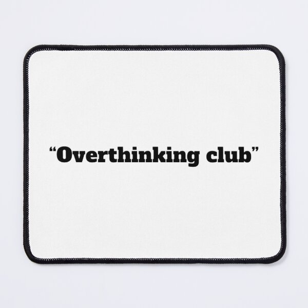 Item preview, Overthinking club designed and sold by Siddhika06.
