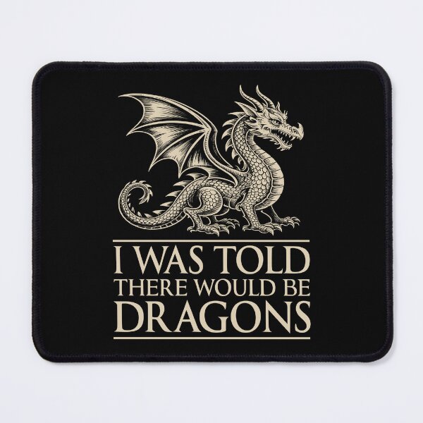 Item preview, I Was Told There Would Be Dragons Renaissance Fair designed and sold by Randomera.