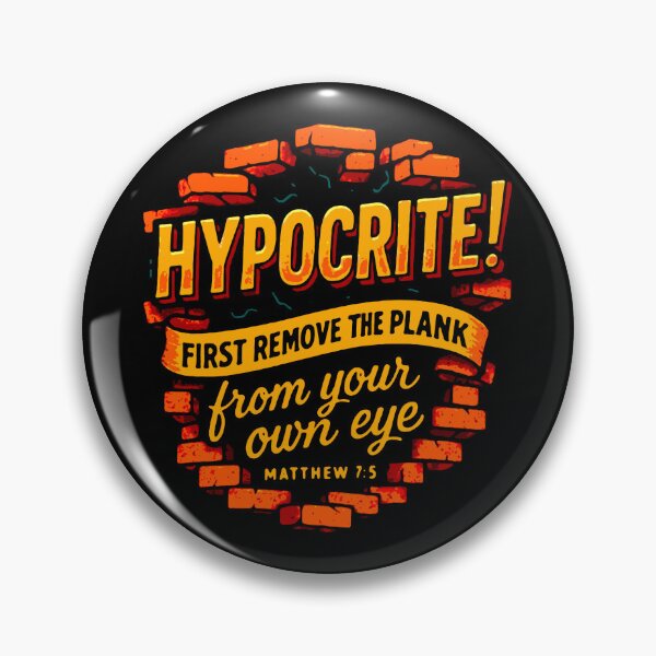 Item preview, Matthew 7:5 Hypocrite! First Remove The Plank From Your Own Eye designed and sold by plushism.