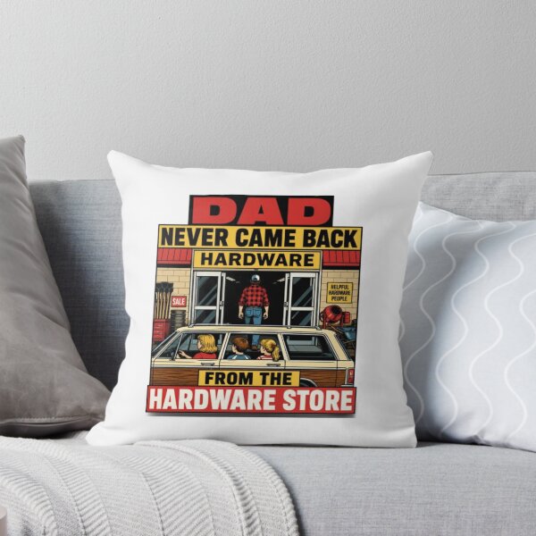 Item preview, DAD NEVER CAME BACK FROM THE HARDWARE STORE designed and sold by Rare Plus Apparel!.