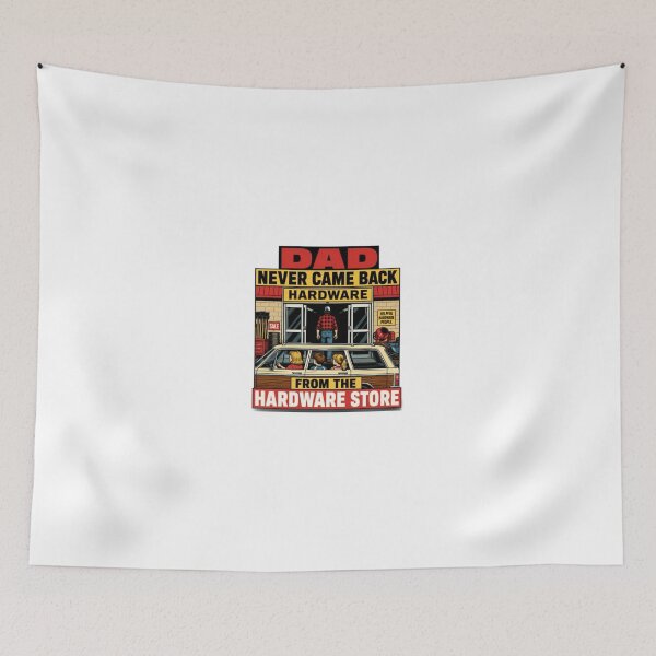 Item preview, DAD NEVER CAME BACK FROM THE HARDWARE STORE designed and sold by Rare Plus Apparel!.