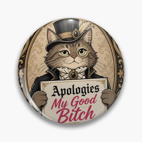 Item preview, Victorian Cat Apologies My Good Bitch Funny designed and sold by StickyLore.