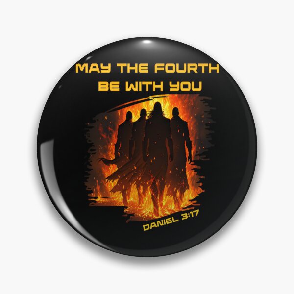 Item preview, May the Fourth Be with You - Daniel 3_17 designed and sold by AllisonOrns.