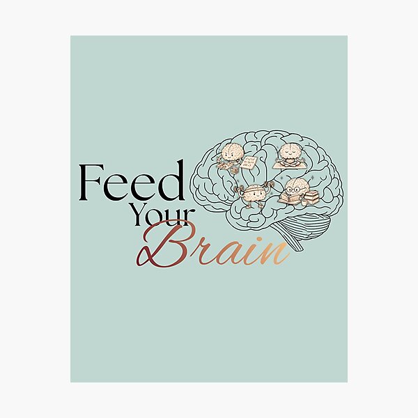 Item preview, Feed Your Brain designed and sold by Harcodesign.