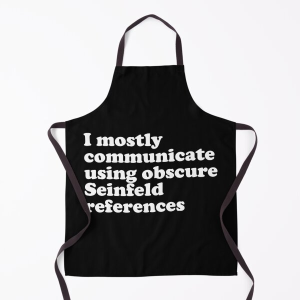 Item preview, I mostly communicate using obscure Seinfeld references designed and sold by JonnyHaw.