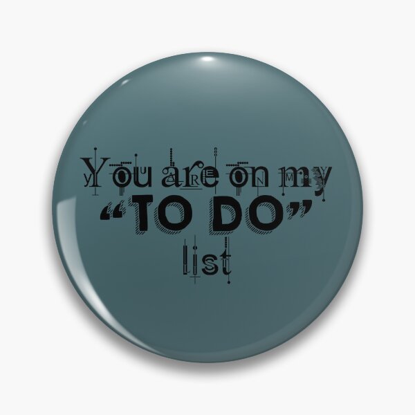 Item preview, You are on my to do list designed and sold by QukiDesign.