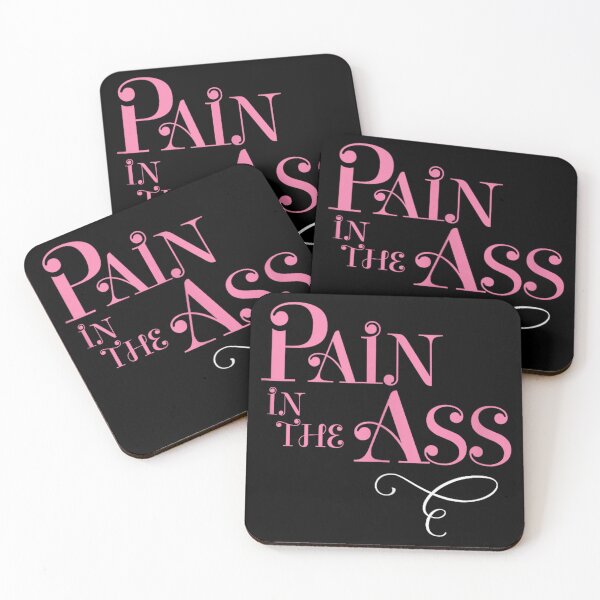 Item preview, Pain In The Ass designed and sold by Serdinas.