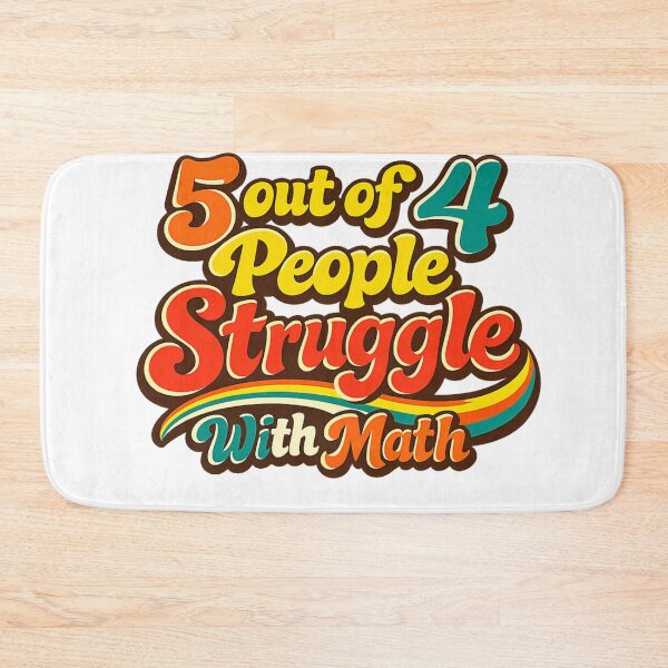 Item preview, 5 Out Of 4 People Struggle With Math designed and sold by Art by Debasish.