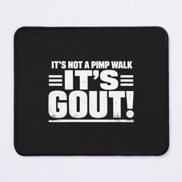 Item preview, Funny Gout Quote It's Not a Pimp Walk It's Gout Humor Design designed and sold by kiralynstration.