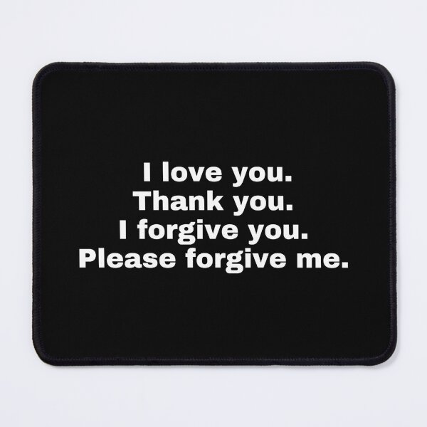 Item preview,  "I love you. Thank you. I forgive you. Please forgive me” designed and sold by SWETA HALDER.