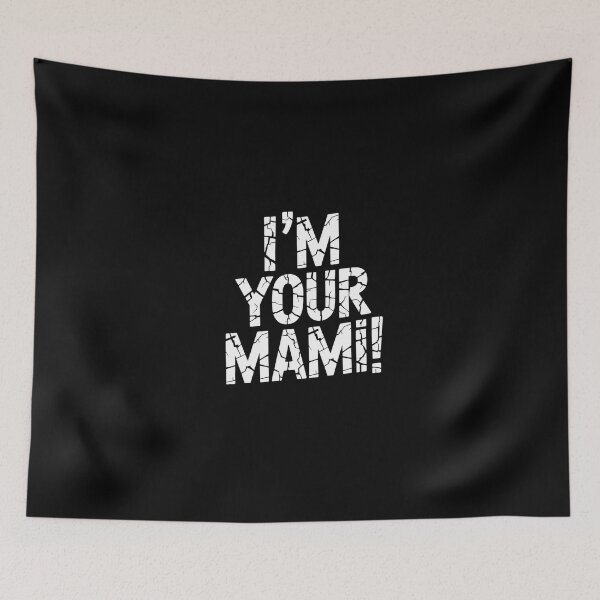 Item preview, I’m Your Mami designed and sold by thomas-frame.