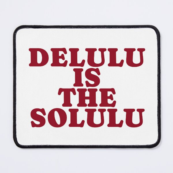 Item preview, DELULU IS THE SOLULU designed and sold by WandaVanning.