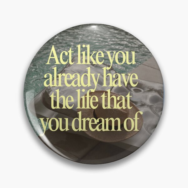 Item preview, Act like you have your dream life  designed and sold by tnwilson27.