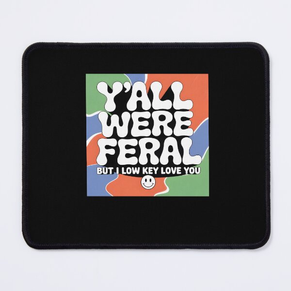 Item preview, Y'all Were Feral But I Low Key Love You – Retro Streetwear Teacher Aesthetic Tee designed and sold by DONT ASK CLUB.