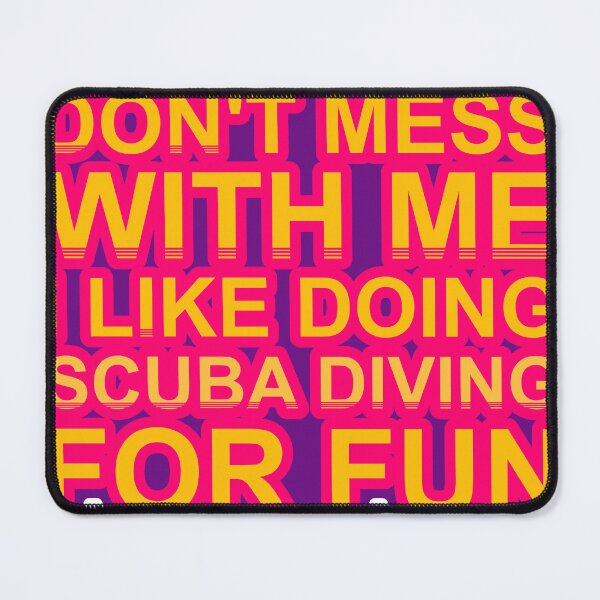 Item preview, Don'T Mess With I Like Doing Scuba Diving For Fun designed and sold by TheIconSmith.