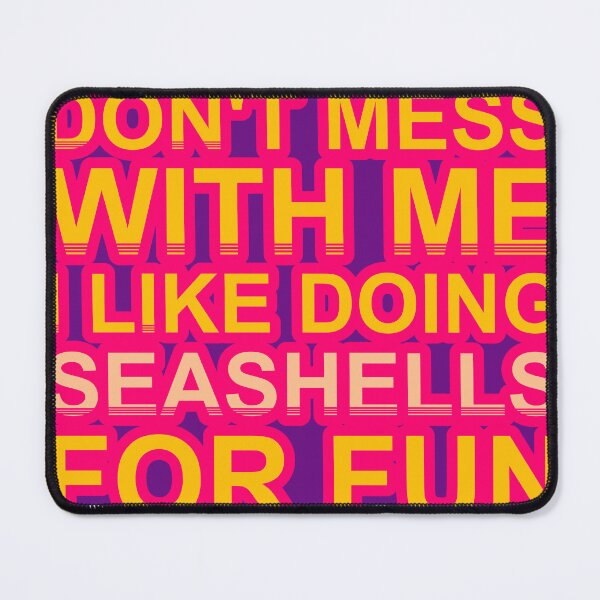 Item preview, Don'T Mess With I Like Doing Seashells For Fun designed and sold by TheIconSmith.