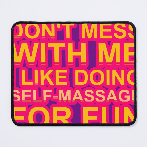 Item preview, Don'T Mess With I Like Doing Self Massage For Fun designed and sold by TheIconSmith.