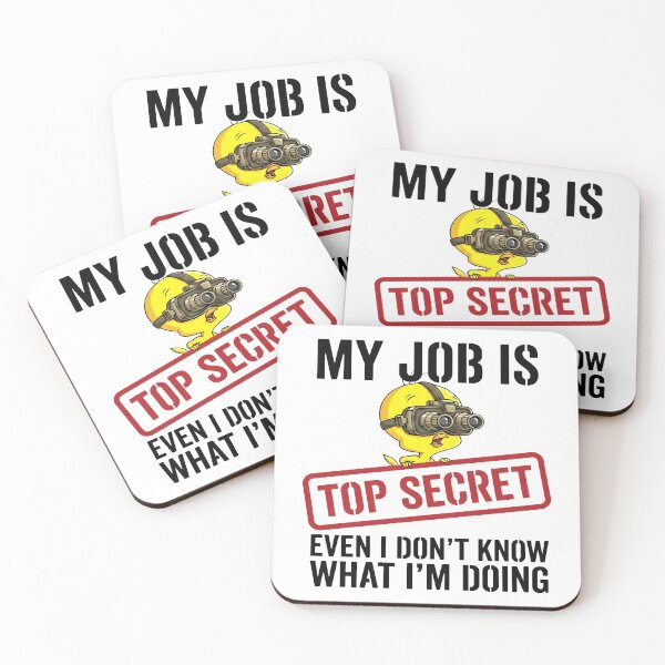Item preview, My Job Is Top Secret Even I Don't Know What I'm Doing designed and sold by cozygamerstore.
