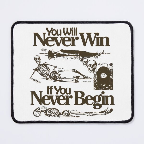 Item preview, You Will Never Win If You Never Begin designed and sold by cozygamerstore.