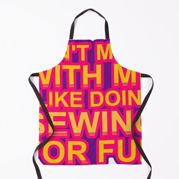 Item preview, Don'T Mess With I Like Doing Sewing For Fun designed and sold by TheIconSmith.