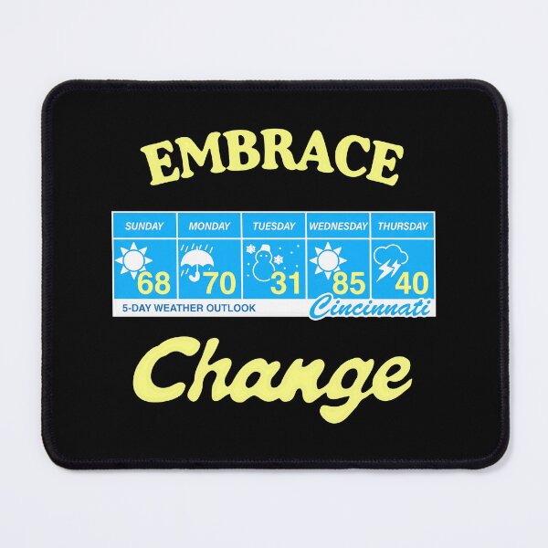 Item preview, Embrace Change Cincinnati 5 Day Weather Outlook designed and sold by cozygamerstore.