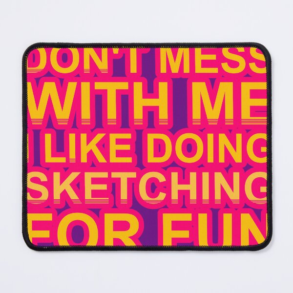 Item preview, Don'T Mess With I Like Doing Sketching For Fun designed and sold by TheIconSmith.