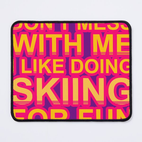 Item preview, Don'T Mess With I Like Doing Skiing For Fun designed and sold by TheIconSmith.