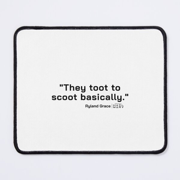 Item preview, Project Hail Mary Quote - Toot to scoot |  designed and sold by PixelsandPulp.