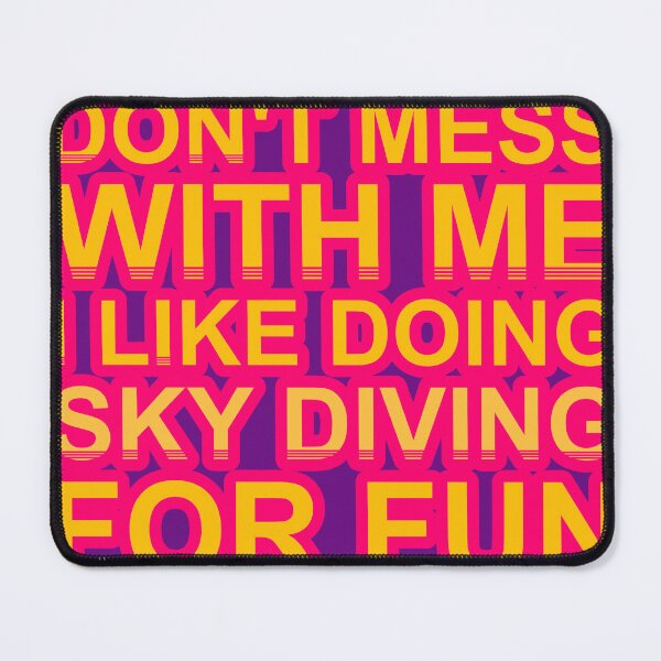Item preview, Don'T Mess With I Like Doing Sky Diving For Fun designed and sold by TheIconSmith.