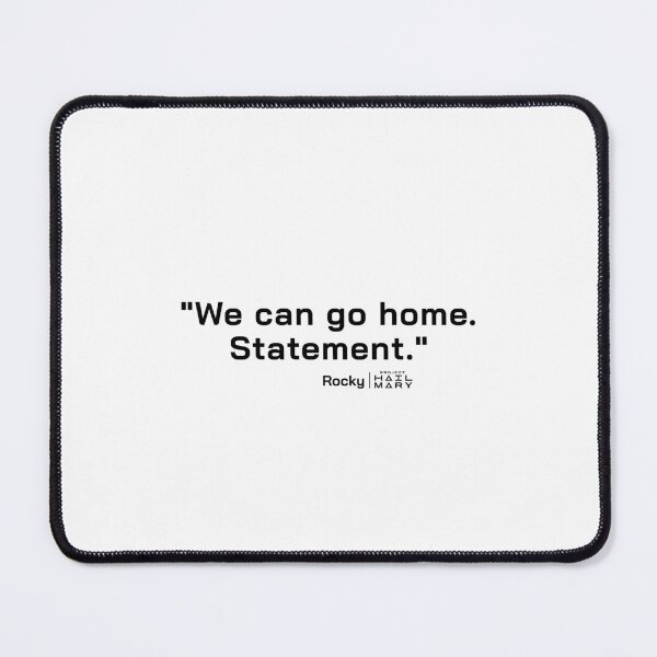 Item preview, Project Hail Mary Quote - We can go home. Statement |  designed and sold by PixelsandPulp.