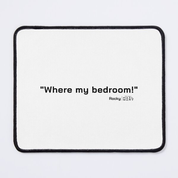 Item preview, Project Hail Mary Quote - Where my bedroom | designed and sold by PixelsandPulp.