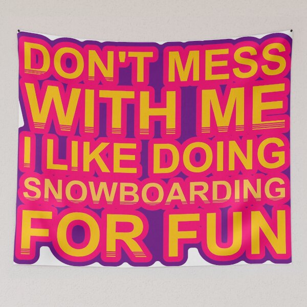 Item preview, Don'T Mess With I Like Doing Snowboarding For Fun designed and sold by TheIconSmith.