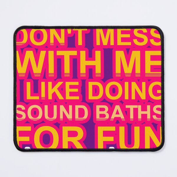 Item preview, Don'T Mess With I Like Doing Sound Baths For Fun designed and sold by TheIconSmith.