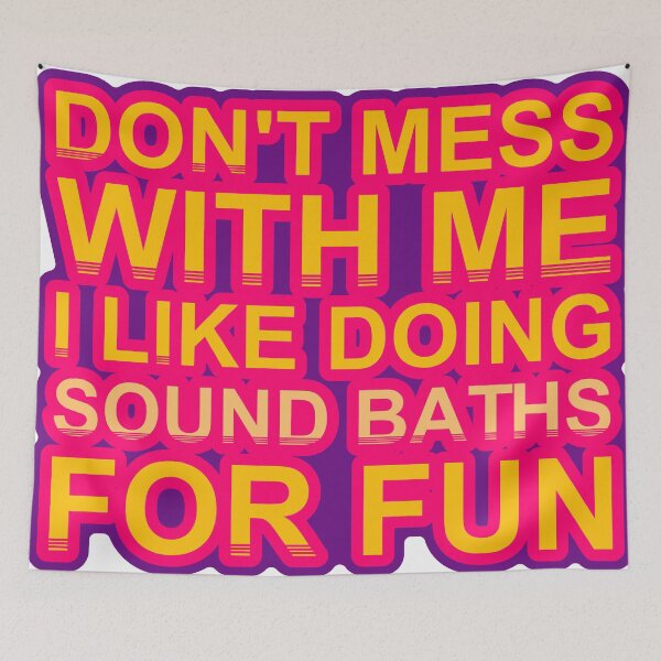 Item preview, Don'T Mess With I Like Doing Sound Baths For Fun designed and sold by TheIconSmith.