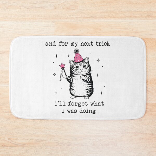 Item preview, Funny Cat Quote For My Next Trick Ill Forget What I Was Doing designed and sold by kiralynstration.