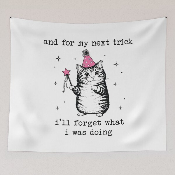 Item preview, Funny Cat Quote For My Next Trick Ill Forget What I Was Doing designed and sold by kiralynstration.