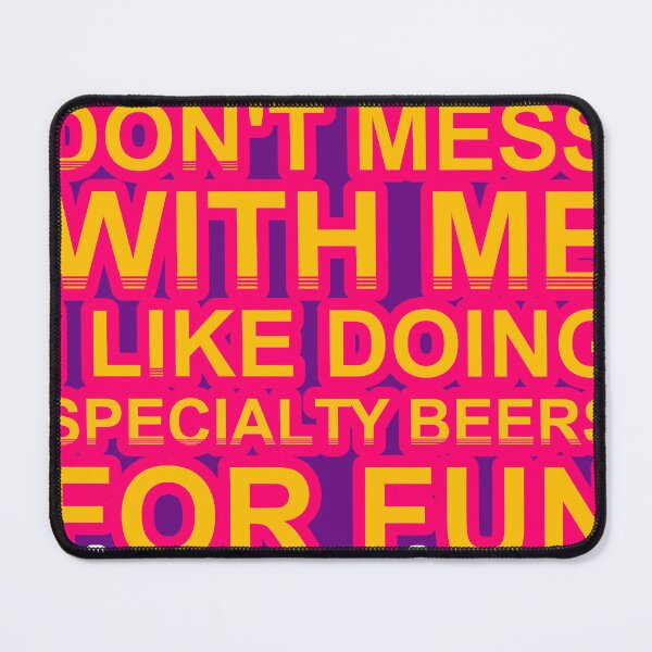 Item preview, Don'T Mess With I Like Doing Specialty Beers For Fun designed and sold by TheIconSmith.