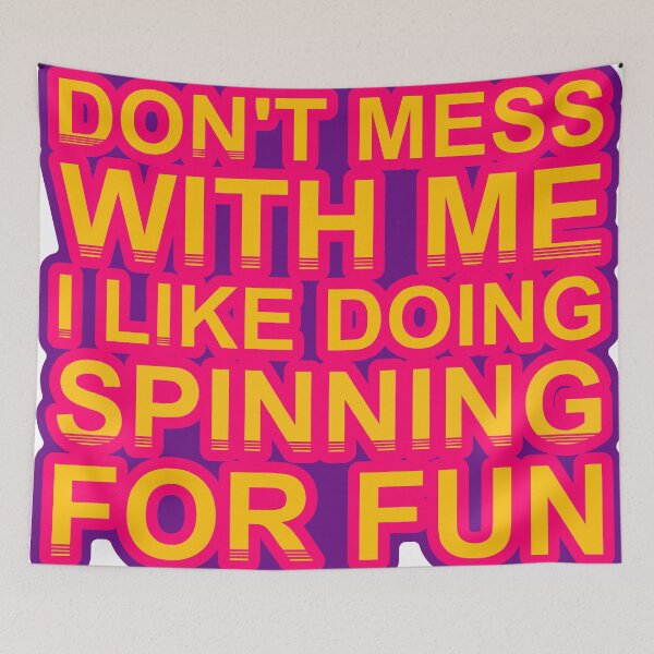 Item preview, Don'T Mess With I Like Doing Spinning For Fun designed and sold by TheIconSmith.