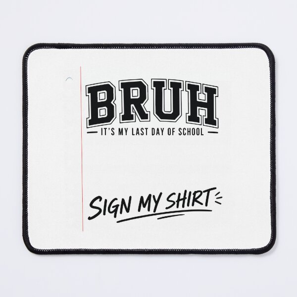 Item preview, Bruh Its My Last Day of School Sign My Shirt Funny Student Design designed and sold by kiralynstration.