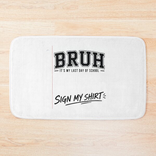 Item preview, Bruh Its My Last Day of School Sign My Shirt Funny Student Design designed and sold by kiralynstration.