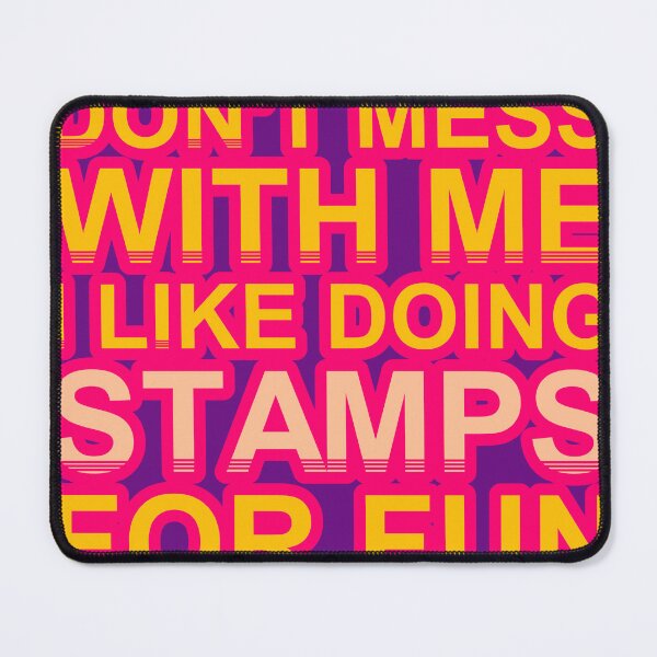 Item preview, Don'T Mess With I Like Doing Stamps For Fun designed and sold by TheIconSmith.