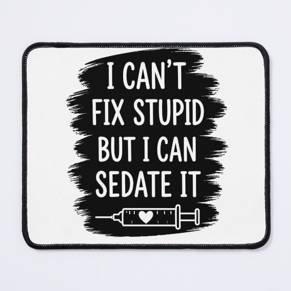 Item preview, I Cant Fix Stupid But I Can Sedate It Funny Nurse Shirt Dark Humor Nurse Gift Healthcare Worker Sarcastic Medical Design designed and sold by CareTastic Shop.