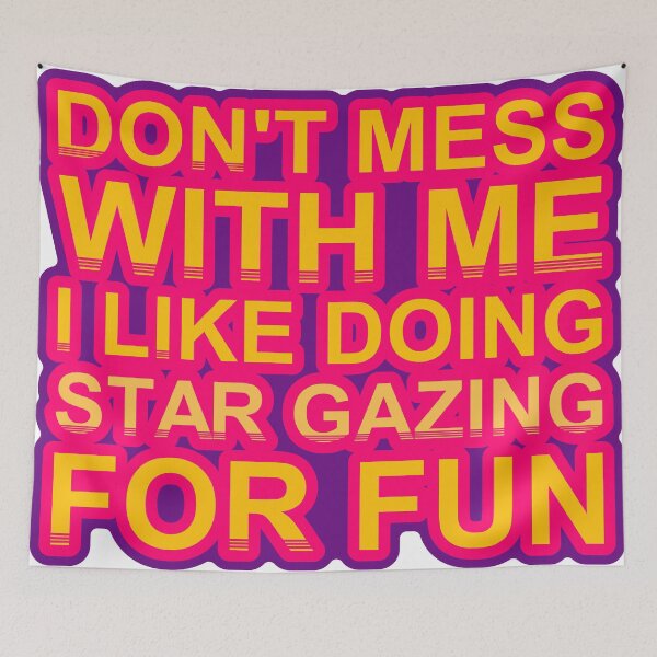 Item preview, Don'T Mess With I Like Doing Star Gazing For Fun designed and sold by TheIconSmith.