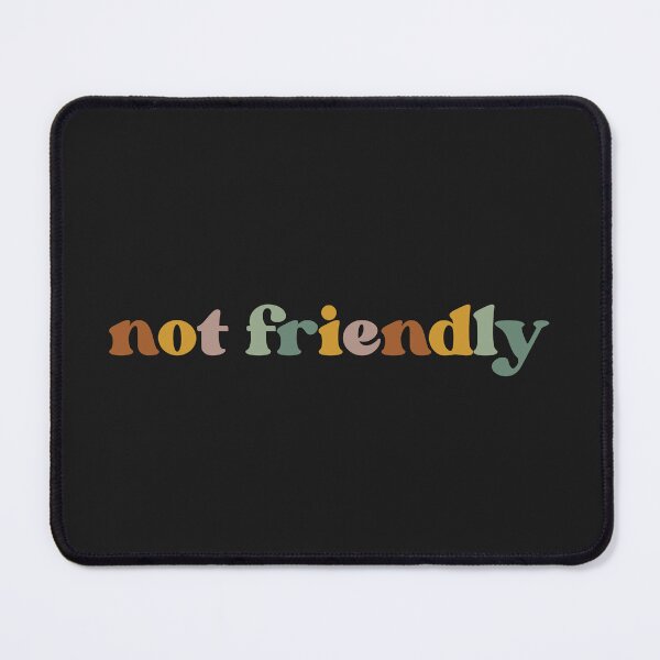 Item preview, Not Friendly, Funny Saying Funny Shirt For Her Gift For Her Funny Meme designed and sold by faridman.