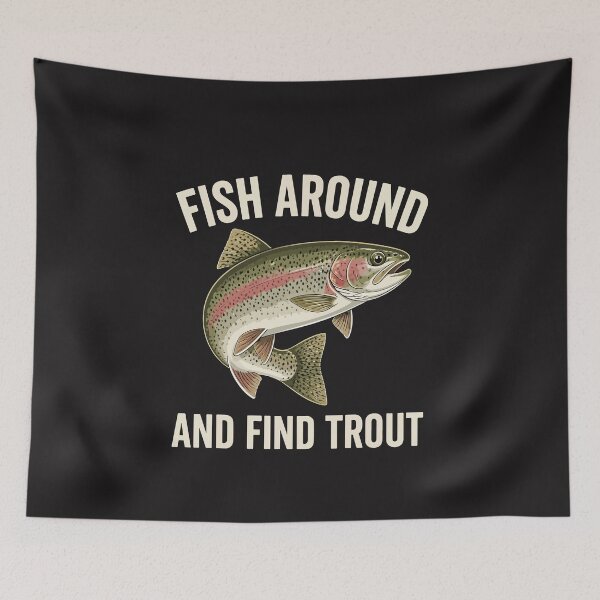 Item preview, Fish Around and Find Trout Funny Fishing Humor Angler Design designed and sold by kiralynstration.