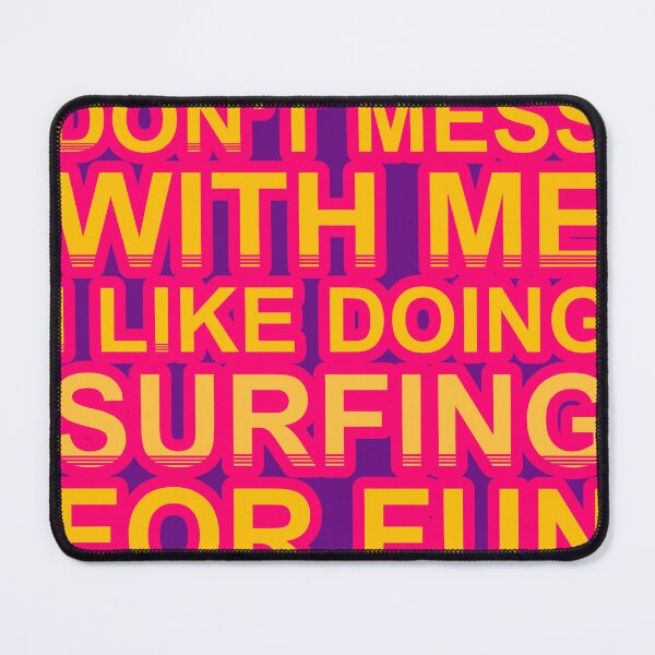 Item preview, Don'T Mess With I Like Doing Surfing For Fun designed and sold by TheIconSmith.
