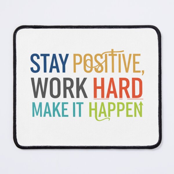 Item preview, Stay positive, work hard, make it happen. designed and sold by MaciejErdon.